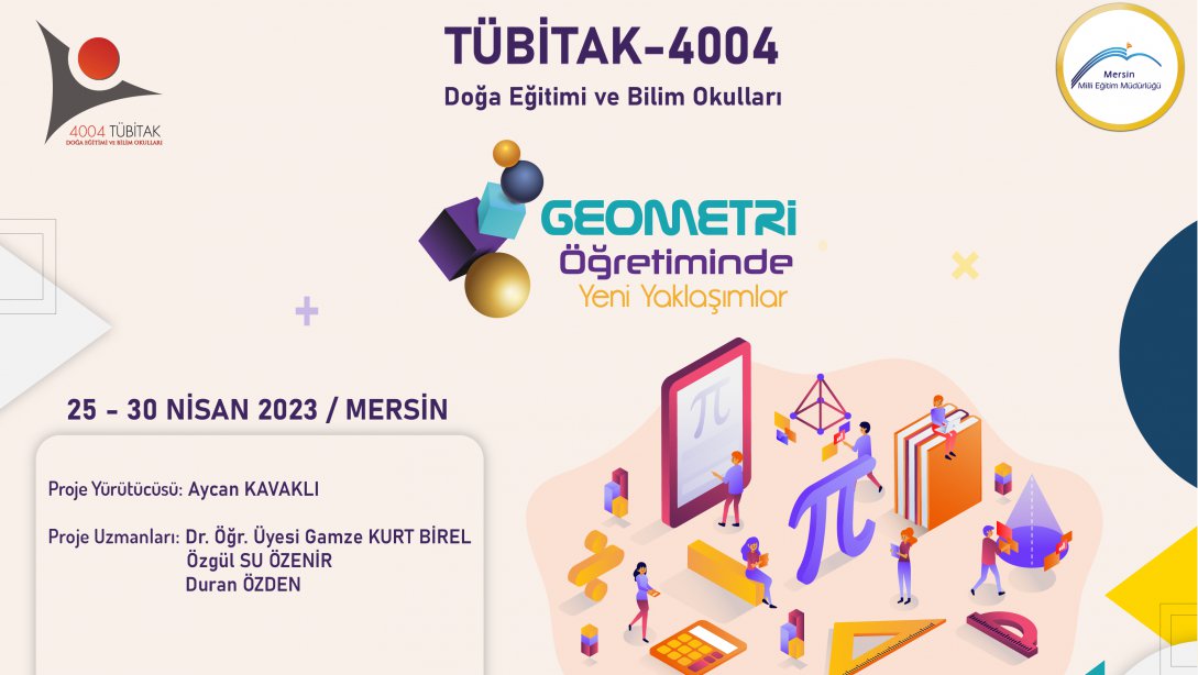 Geometri Öğretiminde Yeni Yaklaşımlar TÜBİTAK 4004 Projesi Katılımcı Başvuruları Açıldı!